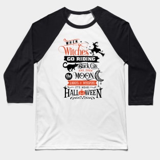 when Witches go riding Baseball T-Shirt